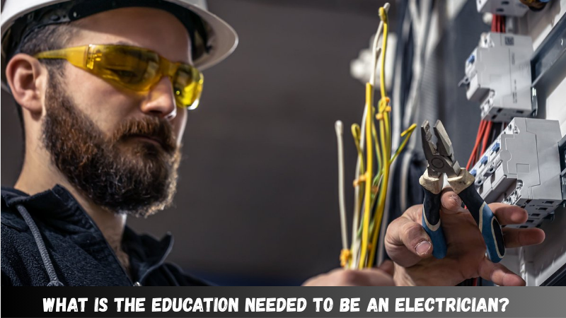 What Is the Education Needed to Be an Electrician?